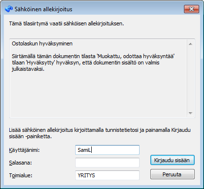 15.4 Allekirjoittaminen tilasiirtymän yhteydessä Käyttäjälle näytettävä kehote allekirjoittaa tilasiirtymä sisältää tiedon allekirjoituksen syystä ja merkityksestä.