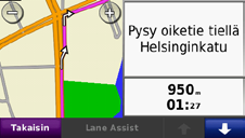 ➊ ➌ ➎ ➍ ➏ ➋ ➎ ➊ Koskettamalla kuvaketta voit avata seuraavan käännöksen tai Risteysnäkymäsivun (jos se on käytettävissä). ➋ Kosketa kuvaketta, jos haluat avata käännösluettelon.