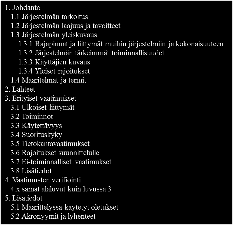 52 KUVIO 8. Vaatimusmäärittelydokumentin sisältö (ISO/IEC/IEEE 29148, muokattu) 4.8 Vaatimusten hallinta Kun vaatimusmäärittely hyväksytään, vahvistetaan samalla vaatimusten ensimmäinen versio.