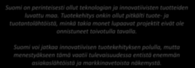 Case: Nila-puulla maailman valloitukseen Suomi on perinteisesti ollut teknologian ja innovatiivisten tuotteiden luvattu maa.