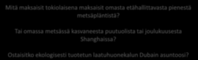 Tai omassa metsässä kasvaneesta puutuolista tai joulukuusesta