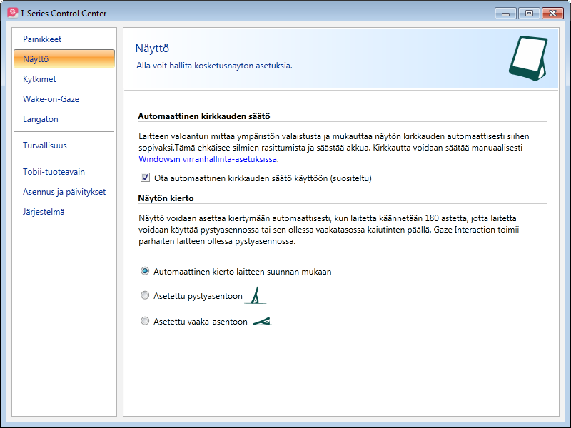 6.2 Näyttö 6.2.1 Kirkkauden säätäminen Laitteessa on anturi, joka säätää näytön kirkkauden automaattisesti ympäröivän valon mukaan suhteessa Windowsin valittuun tasoon.