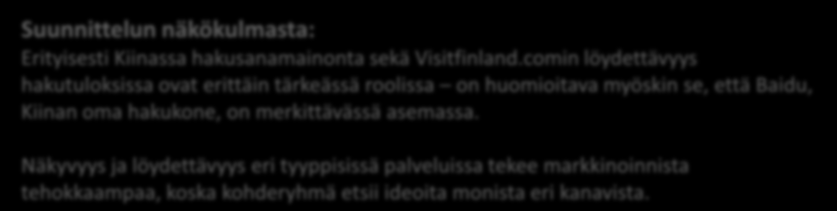 Yhteenveto: Internet -palveluiden tärkeys idea- ja tietolähteenä Internetiä käytetään idea- ja tietolähteenä varsin monipuolisesti; tietoa ei haeta vain yhdestä kohteesta etenkin Kiinassa internetin