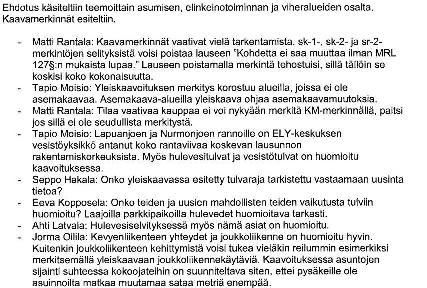 Kulttuuriympäristön inventointi on laaja ja hyvä. Honkimäen tulevaisuutta mietittävä vielä tässä vaiheessa.