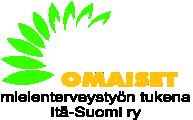 Omaiset mielenterveystyön tukena Itä-Suomi ry Tarjoaa TOIMINTAA, TIETOA JA TUKEA, omaisille joiden läheinen sairastaa tai oireilee psyykkisesti. OMA ry järjestää mm.