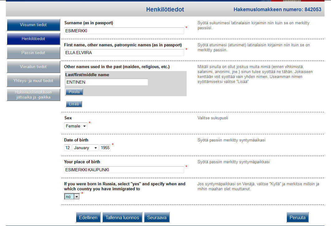 19 20 21 22 23 24 25 26 HENKILÖTIEDOT HUOM! Ei ÄÄKKÖSIÄ! Ä=AE, Ö=OE 19. Surname kohtaan laita sukunimesi 20. First name kohtaan laita etunimesi kuten ne on passissa 21.