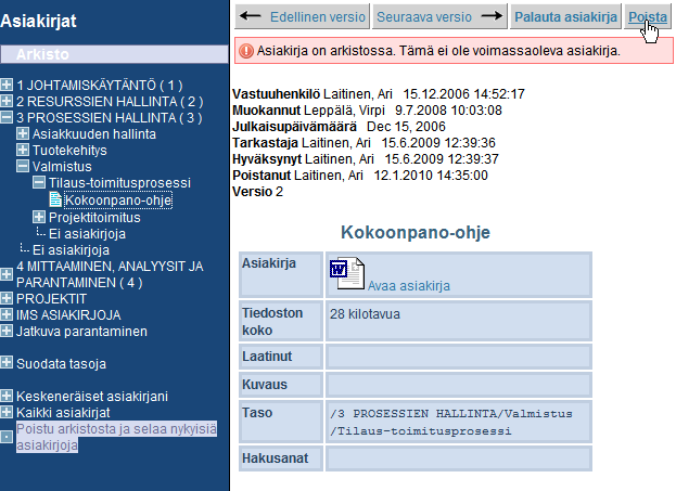 HARJOITUKSET 38 (79) Selaa arkistoa Etsi asiakirjapuusta poistettu asiakirja ja poista asiakirja