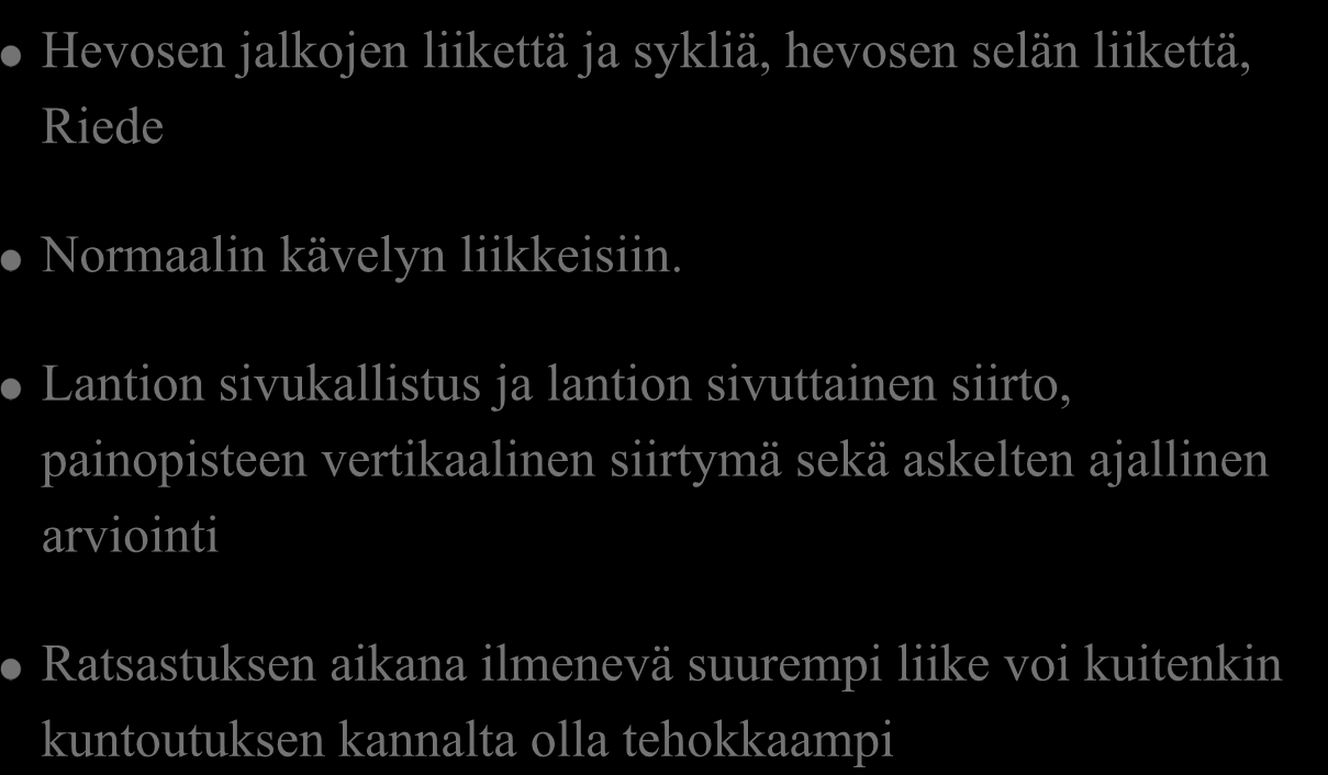 Liikkeen tutkimukset ja kävelyn samankaltaisuus Hevosen jalkojen liikettä ja sykliä, hevosen selän liikettä, Riede Normaalin kävelyn liikkeisiin.