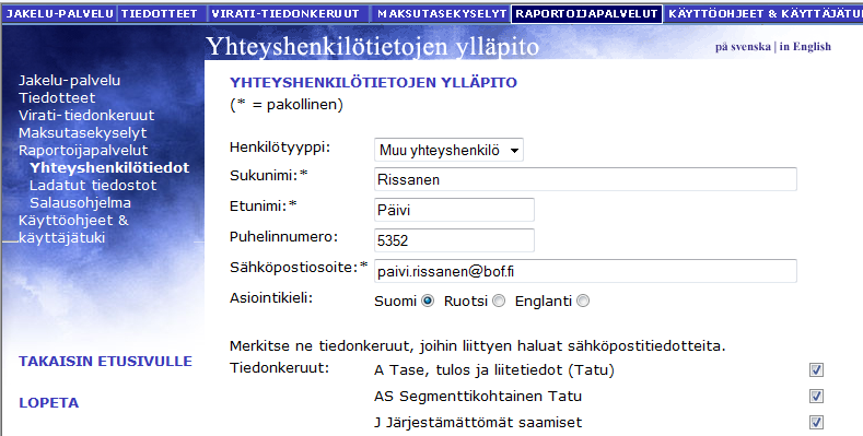 Jakelu-palvelu yhteyshenkilöiden tiedot Raportoijan yhteyshenkilöiden yhteystiedot on päivitettävä Jakelupalveluun ja pidettävä ajan tasalla Tiedonkeruuta ja siihen liittyviä