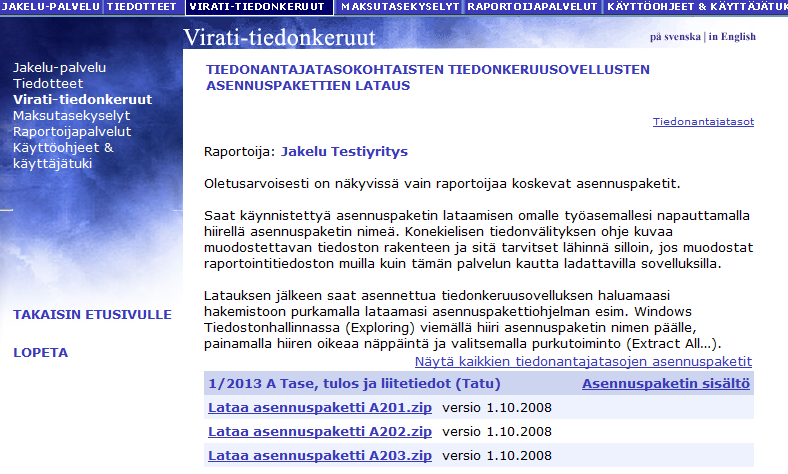 Jakelu-palvelu asennuspaketit Raportoijaa koskevat tiedonkeruusovellusten asennuspaketit näkyvissä zip-muotoisina paketteina, normaalisti näkyvissä yksi asennuspaketti