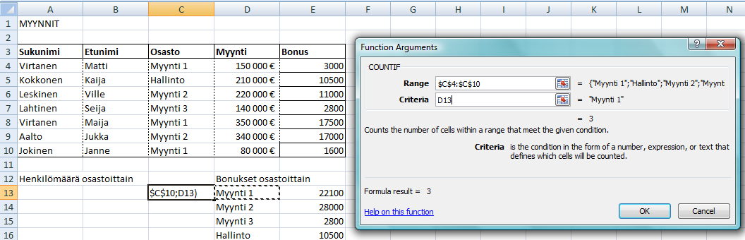 Excel 2013 Funktiot 7 COUNTIF-funktio (LASKE.JOS) COUNTIF-funktio toimii samoin kuin SUMIF-funktio. Esim. edellä olevasta voidaan laskea, kuinka monta Myynti1 henkilöä luettelossa on 1.