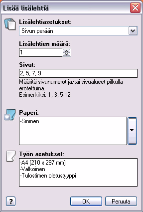 Erikoissivut Lisää lisälehtiä Tällä toiminnolla voit lisätä tulosteisiin tyhjiä tai esipainettuja lisälehtiä. Lisälehdet ohjelmoidaan antamalla lisälehtiä edeltävä sivunumero.