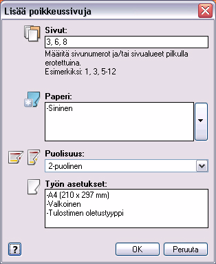 Väriasetukset 4. Valitse poikkeussivujen puolisuus. Käytä työn asetuksia Poikkeussivuissa käytetään samoja asetuksia kuin työn muissa osissa.