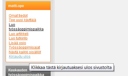 Työssäoppimisajat Otsikko kohtaan kirjoitetaan esim. Merkonomi työssäoppijoita. Oppilaitos kohtaa kirjoitetaan oppilaitoksen nimi. Paikkakuntaan kohtaan kirjoitetaan oppilaitoksen paikkakunta.