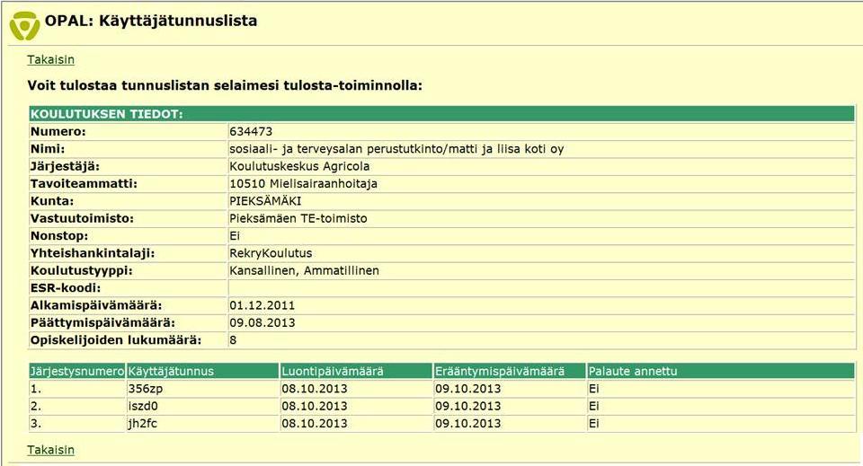 Käytössäsi on valinnat Hae käyttäjätunnukset ; Deaktivoi yrityspalautekysely ja Hae kyselylomake. - Toiminto Deaktivoi palautekysely on siltä varalta, että kysely osoittautuisi tarpeettomaksi.