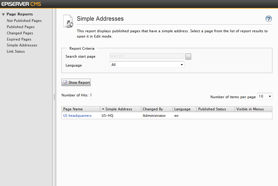 132 Toimittajan käsikirja, EPiServer CMS 6 R2, versio A Luo raportti julkaistuista sivuista, joilla on yksinkertainen osoite: 1.