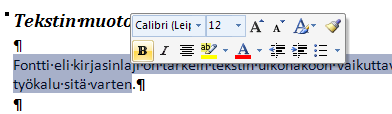 Perustekstin valinta Word-ohjelmassa on ns oletusfontti ja tyyli, jota ohjelma tarjoaa aina uuden asiakirjan yhteydessä.