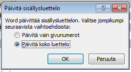 11 10 Sisällysluettelo Mallipohjassa on valmiina sisällysluettelo, jossa on kolme eri tyyliä eri otsikkotasoille: 1. Sisluet 1, 2. Sisluet 2 ja 3. Sisluet 3.