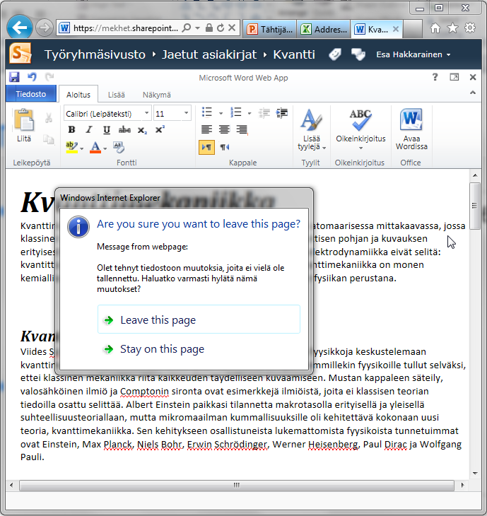 Tiedoston tallentaminen: Word Tiedosto tallennetaan komennolla Tiedosto > Tallenna