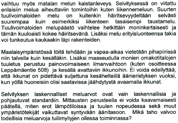 20 (21) Ulkomelulle on säädetty omat ohjearvot, joiden perusteella voidaan tehdä jonkinlaisia päätelmiä melun tasosta, kun ikkunoita tai ovia on rakennuksesta auki.