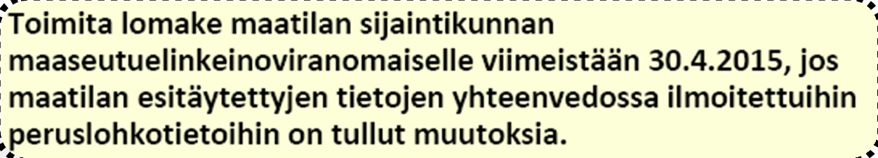 102A Tukihakemuksen peruslohkolomake Lisätty: Poistan lohkon hallinnastani Poistettu: Alle 0,05 hehtaarin rekisteröimättömät lohkot Poistettu: Tuenhakijan ilmoittama pinta-ala