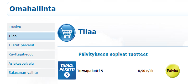 HUOM! Mikäli sinulla on jo voimassaoleva Turvapaketti-tilaus, saat Tilaussivulla näkyviin ainoastaan ne palvelut, joihin sinulla on mahdollisuus päivittää nykyinen tilauksesi. Esim.