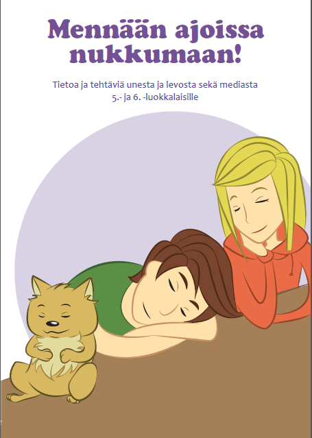 Mennään ajoissa nukkumaan! Tietoa ja tehtäviä unesta ja levosta sekä mediasta 5.- ja 6.-luokkalaisille 1. Miten käytän mediaa? 2. Otetaan selvää mediasta 3. Median mahdollisuudet 4.