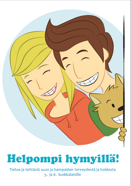 Helpompi hymyillä! Tietoa ja tehtäviä suun ja hampaiden terveydestä ja hoidosta 5.- ja 6.-luokkalaisille 1. Hampaisto 2. Suun sairaudet 3. Suuhygienia 4. Ravinto ja suun terveys 5.