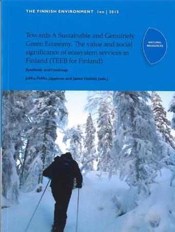 Suomen TEEB TEEB for Finland 2013-2014 TEEB Suosituksia päättäjille miten ekosysteemipalvelut ja niiden perusta, Suomen luonnon monimuotoisuus, tulisi ottaa huomioon osana luonnonvarojen kestävää