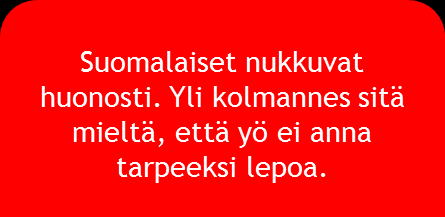 Nukumme 25 vuotta elämästämme Puolella 30-40 vuotta täyttäneistä miehistä pn huono kunto Mies elää keskimäärin 6 vuotta lyhyemmän elämän kuin nainen.