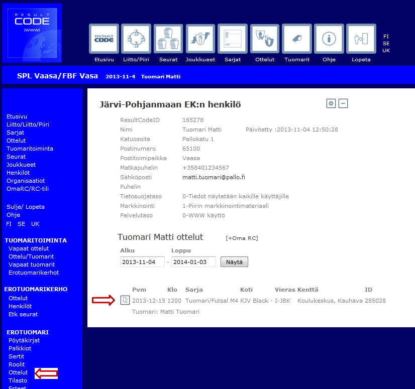 OMAT OTTELUT JA VAPAAT OTTELUT 13.