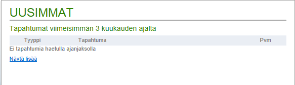 Omapalvelu / Etusivu / Tapahtumat Mikäli kyseessä on ihan uusi asiakas, jolla ei ole vielä asiakastietojärjestelmän puolella tapahtumia lainkaan kunnassa, tai tapahtumia ei ole viimeisimmän 3