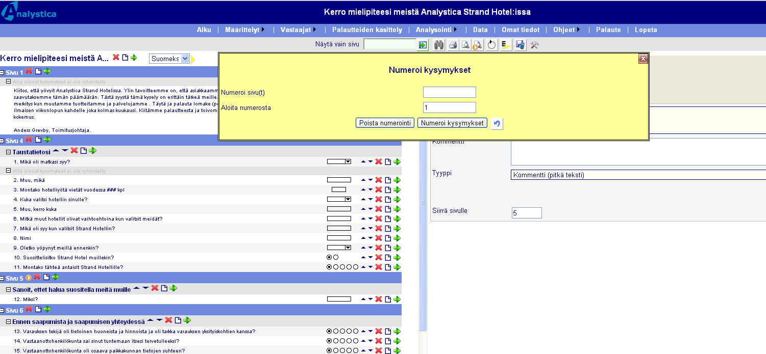 5.2.4 Kysymysten numerointi Tarvittaessa voit numeroida kyselysi kysymykset. Tällöin kysymysten järjestysnumerot näkyvät myös vastaajalle.