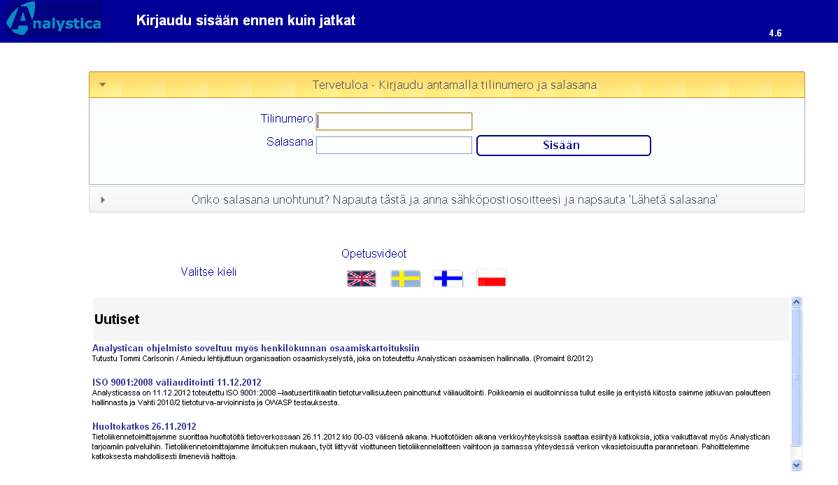 3 NÄIN PÄÄSET SISÄÄN OHJELMAAN 3.1 Näin kirjaudut sisään Avaa Analystican kotisivut http://www.analystica.fi (englanninkielinen versio http://www.analystica.com, ruotsinkielinen http://www.analystica.se) ja klikkaa ruudun oikeassa reunassa Kirjaudu palveluumme.