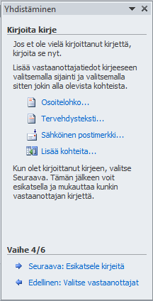 Kuva 163 Vaiheet 4-6 Napsauta Vaihe 4/6 (Step 4 of 6) -tehtäväruudussa Seuraava (Next) -painiketta. Tekemäsi valmis joukkokirjeen määrittelyarkki näkyy kuvassa ylhäällä oikealla.