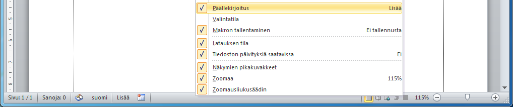 Lisäys- ja korvaustila Syöttäessäsi tekstiä asiakirjaan teet sen lisäystilassa.