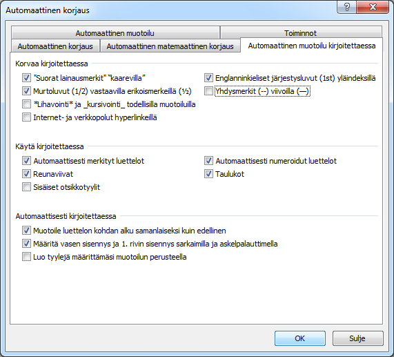 Automaattinen muotoilu kirjoitettaessa Automaattinen muotoilu kirjoitettaessa (Autoformat as you type) -valintaikkunassa voit muokata asiakirjan automaattisia muotoiluja.