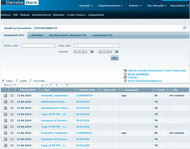 3. Viestit ja luonnokset Saapuneet Saapuneet -laatikkoon tulevat Danske Bankin lähettämät viestit. Löydät etsimäsi viestit joko Pankin viitteen, Oman viitteen tai Aikavälin perusteella.