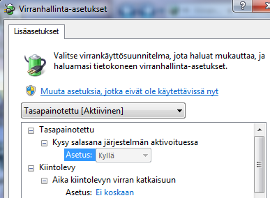 Asetukseen aika kiintolevyn virran katkaisuun pitää laittaa ei koskaan, eli nolla Muuten kiintolevy tosiaan sammuu, ja kestää ainakin 15 sekuntia ennen kuin pyörii kunnolla joka puolestaan vaikuttaa