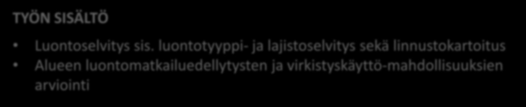 Luonto- ja virkistyskäyttöselvitys Ilola-Suopelto-Päijätsalo Työn etenemistä seurataan kahden kuukauden välein 14.