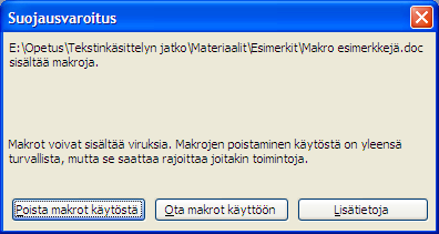 KSAO Liiketalous 12 Normaali Word kysyy otetaanko makrot käyttöön. Pieni Makrovirussuojaus ei ole käytössä. Monet makrovirukset on ohjelmoitu vaihtamaan tämän määrityksen voimaan.