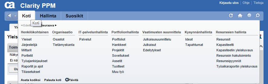 Luku 2: Aloittaminen Tämä luku käsittelee seuraavia aiheita: Koti-valikko (sivulla 17) Aloitussivun määrittäminen (sivulla 18) Tietojen tarkastelu (sivulla 18) Koti-valikko Koti-valikko on CA Clarity