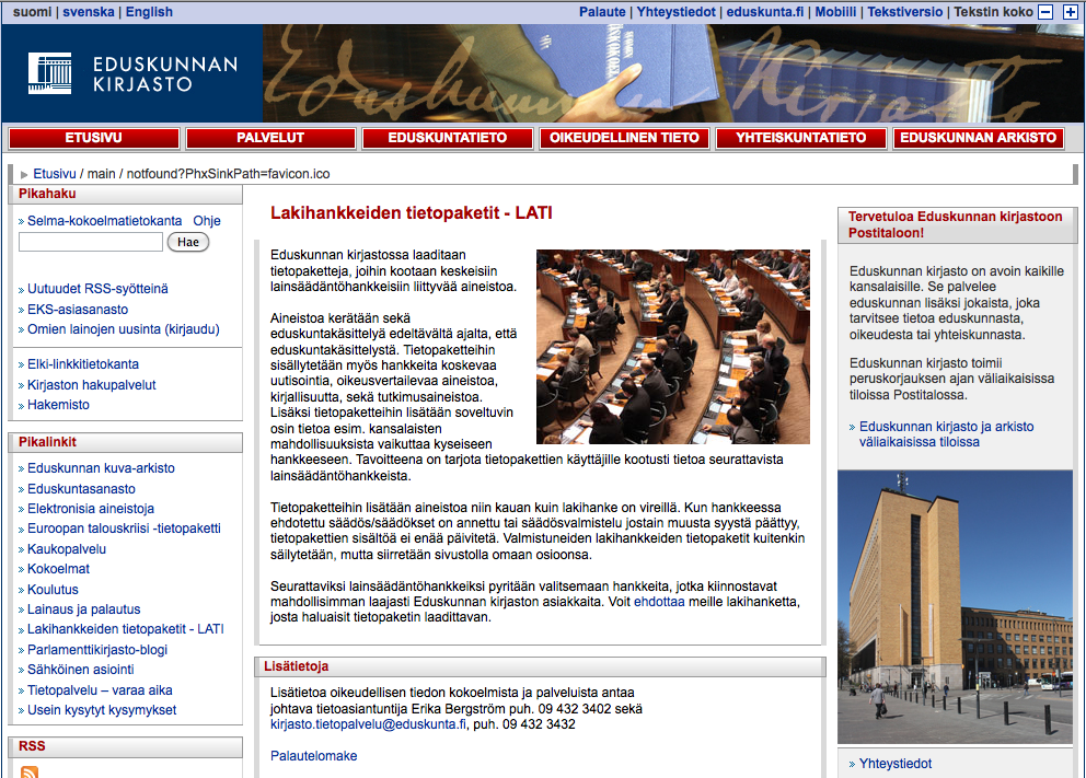 Osoitteesta www.eduskunta.fi löytyvät ajantasaiset eduskunnan sivut. Eduskunnan kirjaston sivut ovat erinomainen lähde tutustua meneillään olevaan lainsäädäntöön: http://lib.eduskunta.fi/resource.