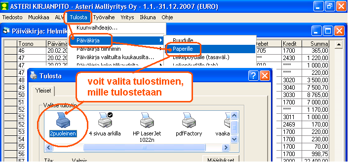 Kirjoittimen kysyminen ennen tulostamista Asteri ohjelmat kysyvät ennen tulostamista mille kirjoittimelle tulostetaan, kun määrität yritysluettelossa