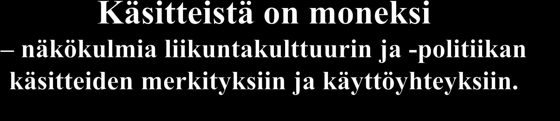 Alustavia suosituksia liikunta- ja urheilupolitiikan