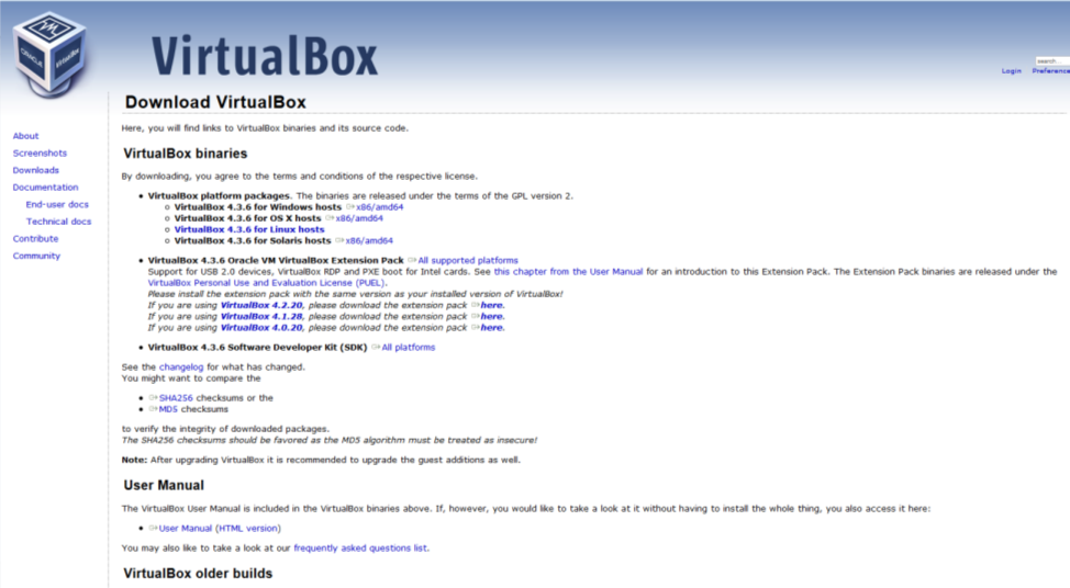 19 Kuvio 4. VirtualBoxin latausikkuna. Kun asennustiedosto on latautunut, sen avulla asennetaan VirtualBox oletusasetuksin. Päivitys uudempaan versioon tapahtuu samalla tavalla. 5.