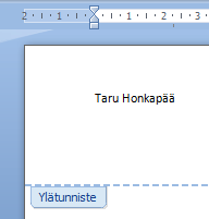 A n s i o l u e t t e l o e l i C V S i v u 7 Ylätunnisteen lisäät seuraavasti: Kaksoisnapsauta asiakirjan yläreunassa. Ylätunnisteessa näkyy viivaimella sarkainmerkit, eli kaksi mustaa merkkiä.