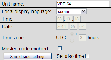Laitteen nimi Etupaneelin LCD-näytön kieli (ei vaikuta WWW-etäkäyttöliittymän kieleen) Master-tilan käytössäolo Ajan muokkauksen käytössäolo Tallenna laiteasetukset Kellonaika