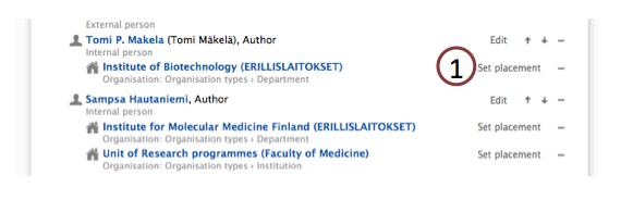 Julkaisun käsittelyksikkö Julkaisun käsittely-yksikkö (Placement) määrittelee, kenellä on oikeudet käsitellä julkaisua tallentamisen jälkeen. 1) Klikkaa Set Placement halutun yksikön kohdalla.