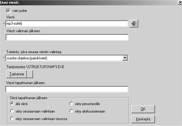 Voit valita seuraavia ohjelmia: Cal.exe = kalenteri CD.exe = CD-soitin Epost.exe = Sähköposti Ltx.exe = Kirjoita Sana Memory.exe = muistipeli MP3.exe = MP3-soitin Play.exe = kuva-ääniosio Reporter.